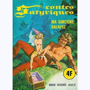 Contes Satyriques : n° 8, Ma sorcière, balayez