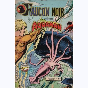 Faucon Noir : n° 25, Aquaman : Action immédiate