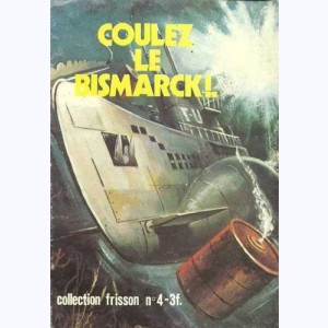 Collection Frisson : n° 4, Coulez le Bismarck