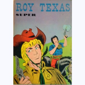 Roy Texas (Album) : n° 1, Recueil Super (01, 02, 03, 04)