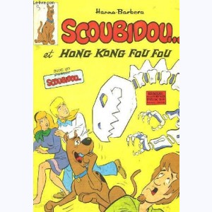Scoubidou (3ème Série) : n° 3, et Hong Kong Fou Fou