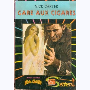 Collection le Serpent : n° 27, Nick Carter 3 : Gare aux cigares Re..