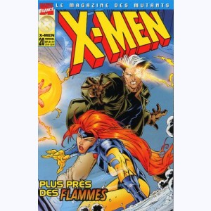 X-Men (Le Magazine des Mutants) : n° 20, Plus près des flammes