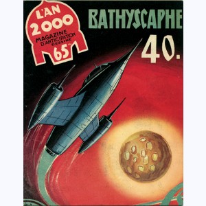 L'An 2000 : n° 8, Bathyscaphe 40.