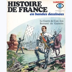 Histoire de France en BD : n° 8, La guerre de cent ans, Du Guesclin