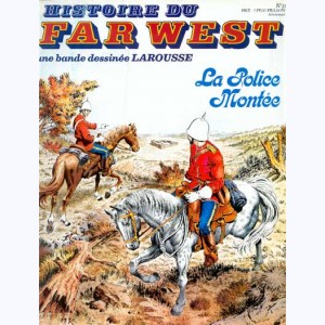 Histoire du Far West : n° 21, La police montée