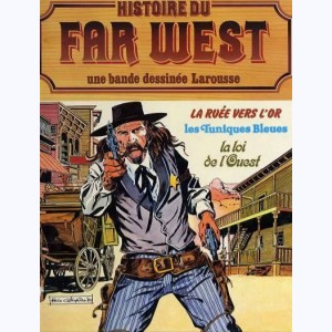 Histoire du Far West (Album) : n° 6, Intégrale 6 : La ruée vers l'or