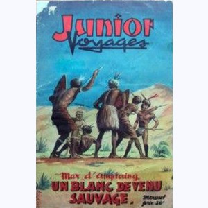 Junior Voyages : n° 1, Un Blanc Devenu Sauvage