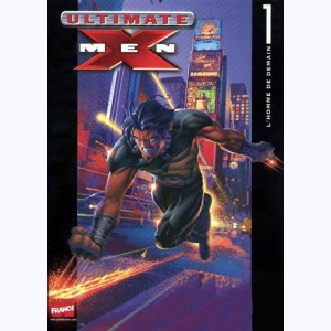 Ultimate X-Men : n° 1, L'homme de demain