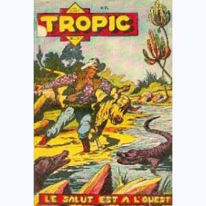 Tropic (Les Gais Jeudis Présentent) : n° 1, Le salut est à l'Ouest (Le désert de feu)