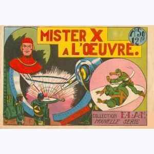 Collection E.L.A.N. (Nouvelle Série) : n° 50, Mister X à l'oeuvre.