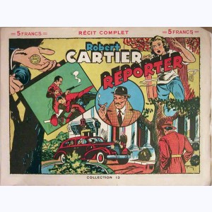 Collection 13 : n° 3, Robert Cartier reporter