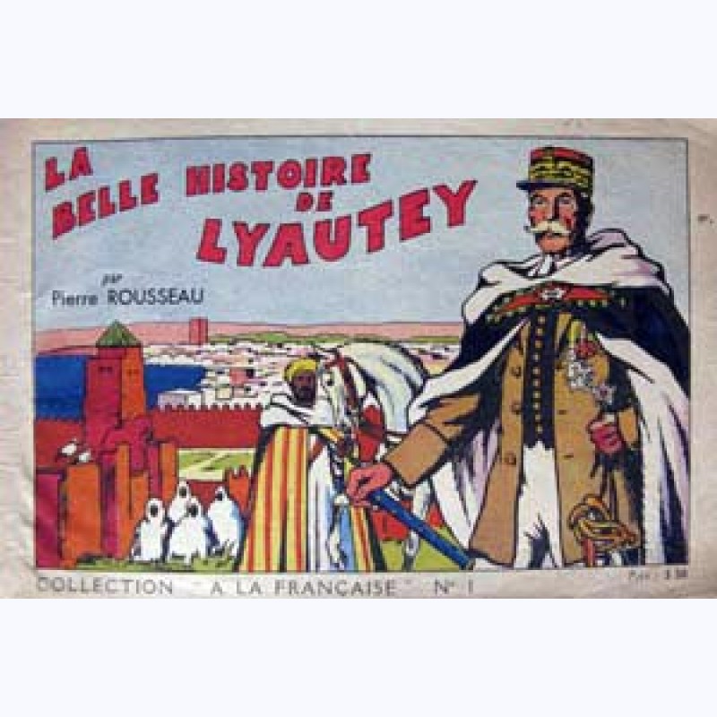 Collection A La Française : n° 1, La belle histoire de Lyautey -:- sur ...