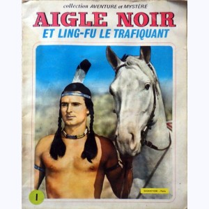 Aigle Noir (Hors Série) : n° 1, Aigle Noir et Ling-Fu le trafiquant