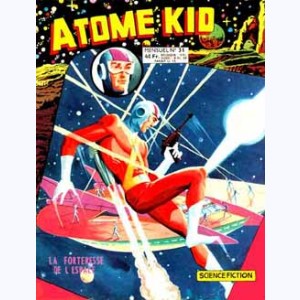 Atome Kid : n° 31, La forteresse de l'espace