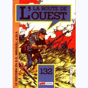 La Route de l'Ouest : n° 132, Les forcats de la gloire Re..du 6
