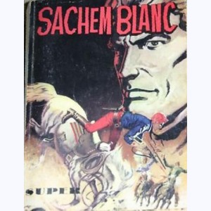 Sachem Blanc (Album) : n° 2, Recueil Super (04, 05, 06)