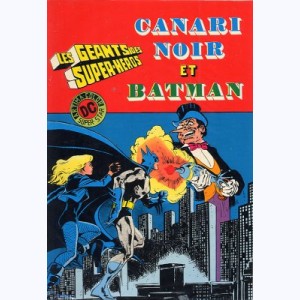 Les Géants des Super Héros : n° 1, Canari Noir et Batman