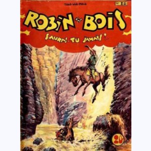 Robin des Bois (1ère Série) : n° 28, Sauras-tu jamais ?