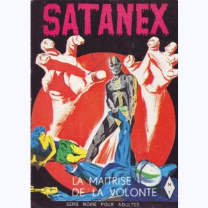 Satanex : n° 1, La maîtrise de la volonté