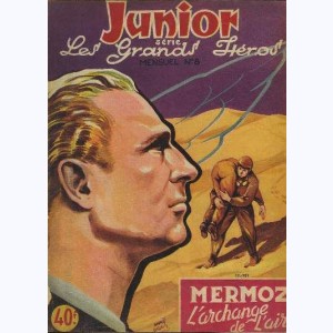 Junior Les Grands Héros : n° 8, Mermoz l'archange de l'air