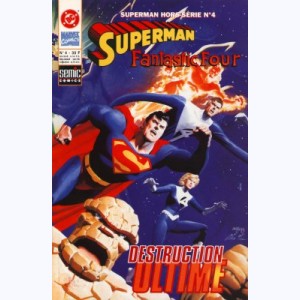 Superman Hors-Série : n° 4, Fantastic Four - Destruction ultime