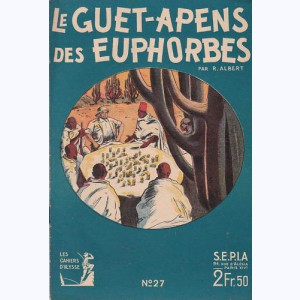 Les Cahiers d'Ulysse : n° 27, Le guet-apens des Euphorbes (Jean et Jacques)