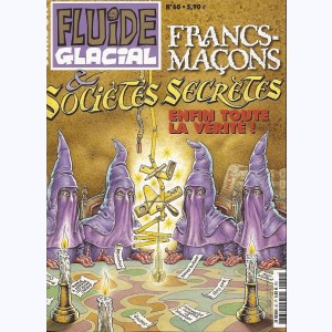 Fluide Glacial (Hors série) : n° 60, Francs-maçons et Sociétés Secrètes : enfin toute la vérité !